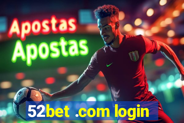 52bet .com login